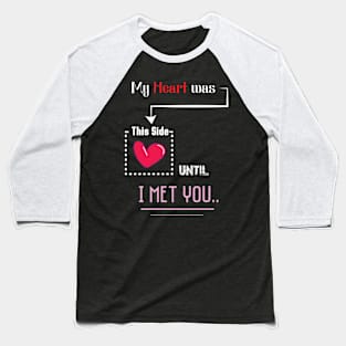 I Met You Baseball T-Shirt